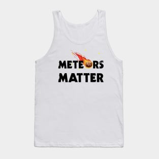 Meteors Matter Tank Top